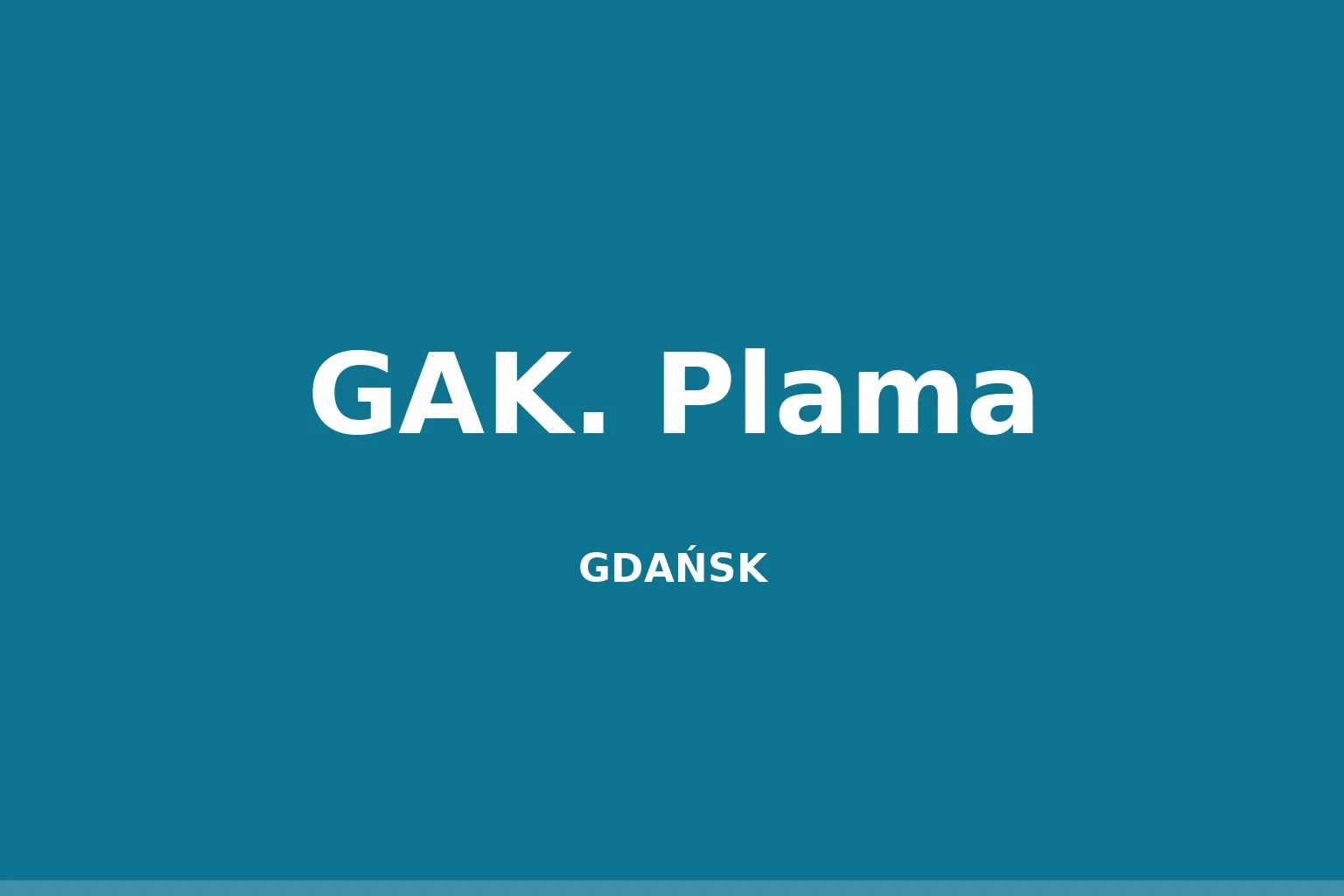 GAK. Plama