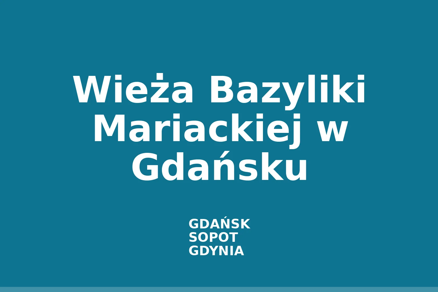 Wieża Bazyliki Mariackiej w Gdańsku