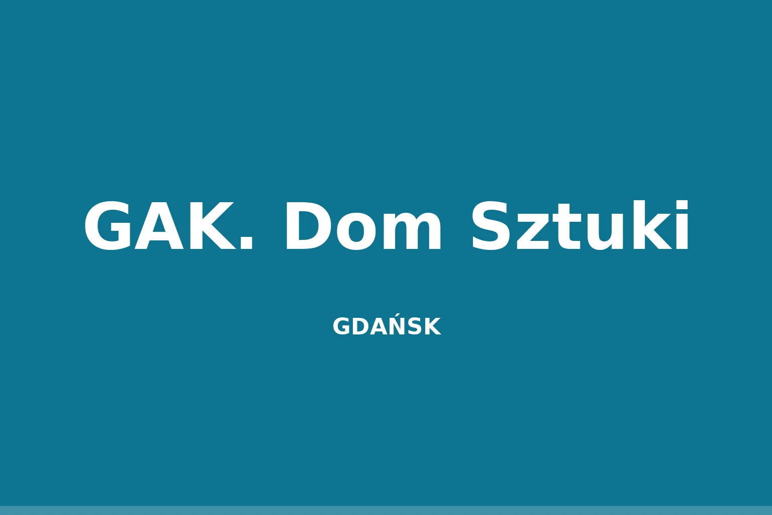 GAK. Dom Sztuki